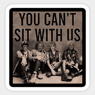 you cant sit with us Sticker